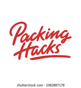 Packing Hacks lettering. Vector design for prints, social media, blog posts, etc. Related to travelling or moving house.