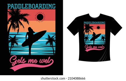 Paddle Boarding Gets Me Wet T Shirt Design. Funny Paddling Lover Retro Design. Retro Style . Retro Girl Paddling Board Illustration. T-shirt Mock Up Vector Eps