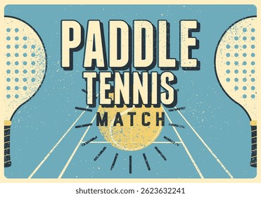 Paddle Tennis Match typographical vintage grunge style poster design. Retro vector illustration.