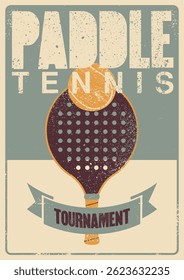Paddle Tennis Tournament typographical vintage grunge style poster design. Retro vector illustration.