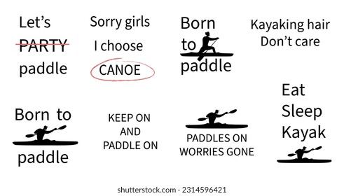 Paddling and canoeing quotes. Set of canoe sport phrases. Funny motivating lettering for tees, posters design.
