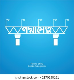 Padma shetu bangla typography on the blue background. Concept of new constructed bridge in bangladesh.