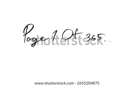 Page 1 of 365 text font calligraphy hand written lettering motivation inspiration page 1 of 365 positive business success aspiration opportunity idea strategy leadership planning achievement change