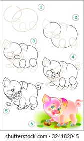 Page shows how to learn step by step to draw little pig. Developing children skills for drawing and coloring. Vector image.