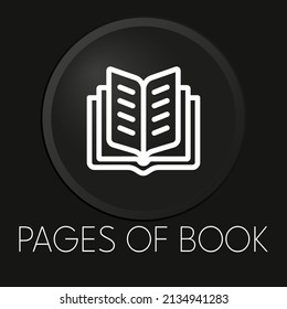 Pages of book minimal vector line icon on 3D button isolated on black background. Premium Vector.