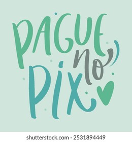 Pague sem pix. Método de pagamento em pix em português do Brasil. Mão moderna Lettering. vetor.