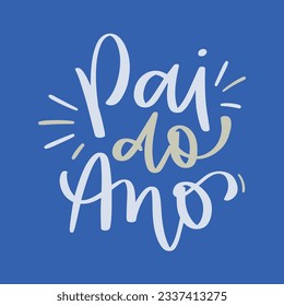 Pai do ano. Father of the year in brazilian portuguese. Modern hand Lettering. vector.