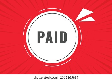 Paid Button. Speech Bubble, Banner Label Paid