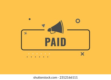 Paid Button. Speech Bubble, Banner Label Paid