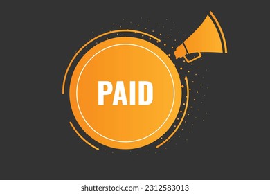 Paid Button. Speech Bubble, Banner Label Paid