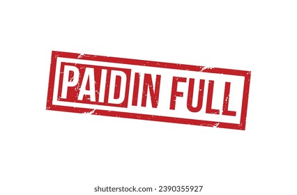 paid in full stamp red rubber stamp on white background. paid in full stamp sign. paid in full stamp.