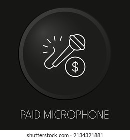 Paid microphone minimal vector line icon on 3D button isolated on black background. Premium Vector.