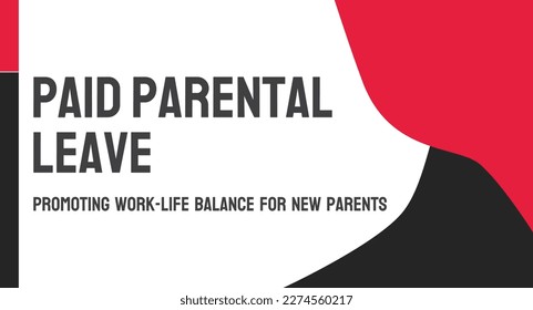 Paid parental leave: Paid time off from work for new parents.
