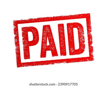 Paid - something that's paid is done in exchange for money, past and past participle of pay, text stamp concept background