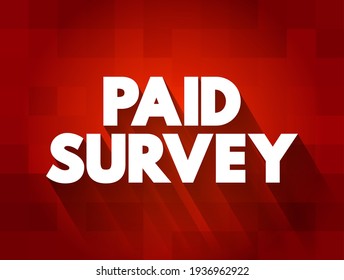 Paid Survey is a type of market research tool where participants are compensated for their time and opinions, text concept background