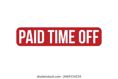 Paid Time Off Stamp. Red Paid Time Off Rubber grunge Stamp