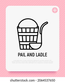Pail and ladle thin line icon. Sauna room. Modern vector illustration.