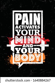 Pain Activates Your Mind And Your Body. Inspiring typography motivation quote banner on textured background.