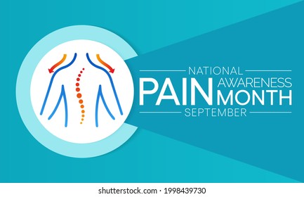 Pain awareness month is observed every year in September, to raise public awareness of issues in the area of pain and pain management, Vector illustration