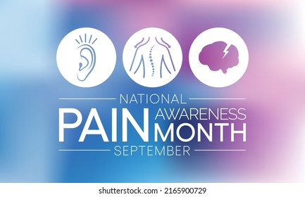 Pain awareness month is observed every year in September, to raise public awareness of issues in the area of pain and pain management. Vector illustration