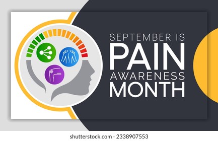 Pain awareness month is observed every year in September, to raise public awareness of issues in the area of pain and pain management. Vector illustration