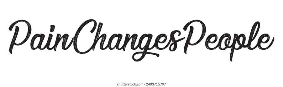 pain changes people text on white background.