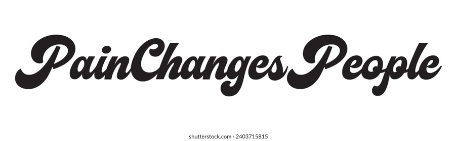 pain changes people text on white background.
