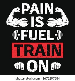 Pain is fuel gym t-shirt and poster vector design template. For training, bodybuilder and athlete. With motivational quote. Dumbbell and hand vector.