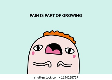 Pain is part of growing hand drawn vector illustration affirmation in cartoon comic style man sad expressive poster print card