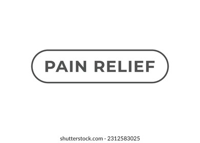 Pain Relief Button. Speech Bubble, Banner Label Pain Relief