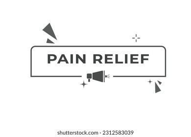 Pain Relief Button. Speech Bubble, Banner Label Pain Relief