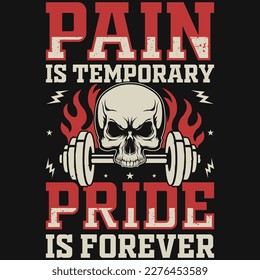 Pain is temporary pride is forever gym fitness tshirt design 