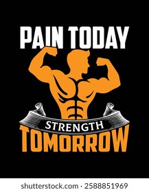 Pain Today, Strength Tomorrow fitness gym t shirt design