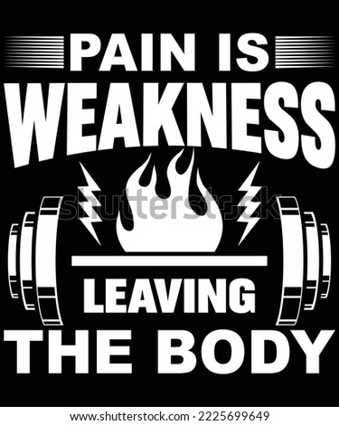 pain is weakness leaving the body design