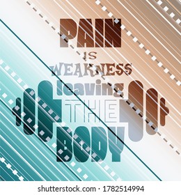 Pain is weakness leaving the body. Gym and fitness motivation quote. Creative typography poster concept. Letters and dumbbell icons. Body building relative