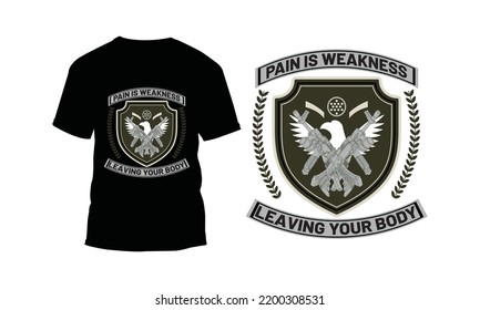 Pain Is Weakness Leaving Your Body Military Tshirt design