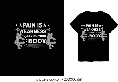 Pain Is Weakness Leaving Your Body Military Tshirt design
