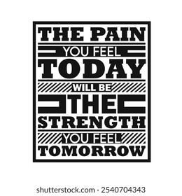 The Pain You Feel Today Will Be the Strength You Feel Tomorrow: Fitness Vector