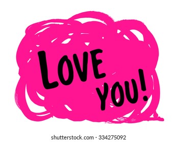Paint bubble "Love you!". Bright element for modern design. Emotional art. Abstract background.
