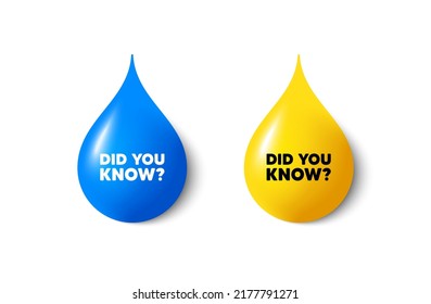 Paint drop 3d icons. Did you know tag. Special offer question sign. Interesting facts symbol. Yellow oil drop, watercolor blue blob. Did you know promotion. Vector