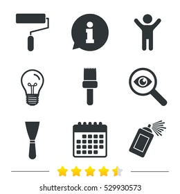 Paint roller, brush icons. Spray can and Spatula signs. Wall repair tool and painting symbol. Information, light bulb and calendar icons. Investigate magnifier. Vector