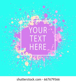 Paint stains. Grunge background. Ink splatter poster. Poster design. Spray drops. Blots and splashes. Liquid stains banner or cover. Abstract vector template for design.