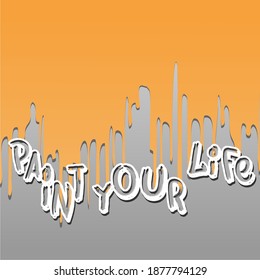 paint your life with orange and Grey background