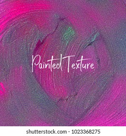 Painted texture. Acrylic hand drown background. Vector illustration.