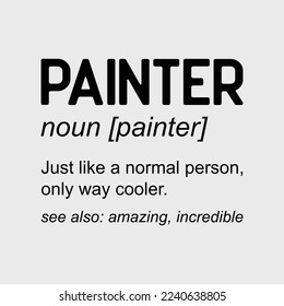 Painter Definition funny t-shirt design