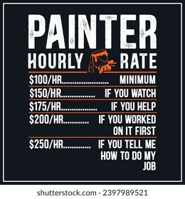 Painter Hourly Rate T-Shirt Funny Painter Gifts