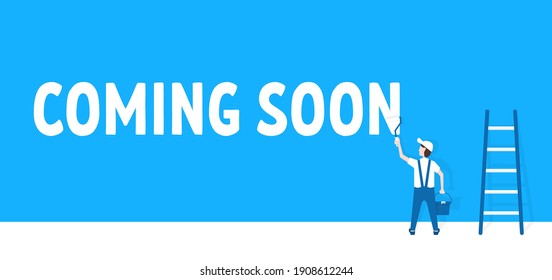 Painter Paints On The Wall Coming Soon. Concept Of Site Under Construction And Public Online Release. Simple Cartoon Flat Style Trend Modern Graphic Abstract Web Flyer Design