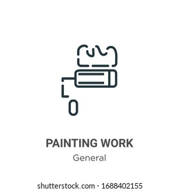 Painting work outline vector icon. Thin line black painting work icon, flat vector simple element illustration from editable general concept isolated stroke on white background