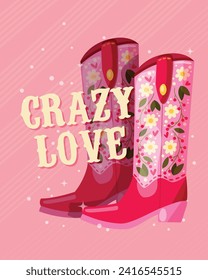 A pair of cowboy boots decorated with flowers and a hand lettering message Crazy Love on pink background. Valentine colorful hand drawn vector illustration in bright vibrant colors. 