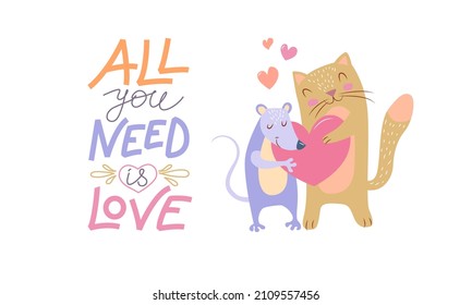 A pair of cute animals in love - a rat and a cat, holding a heart in their paws. Inscription - all you need is love . Postcard Happy Valentine's Day. Vector illustration